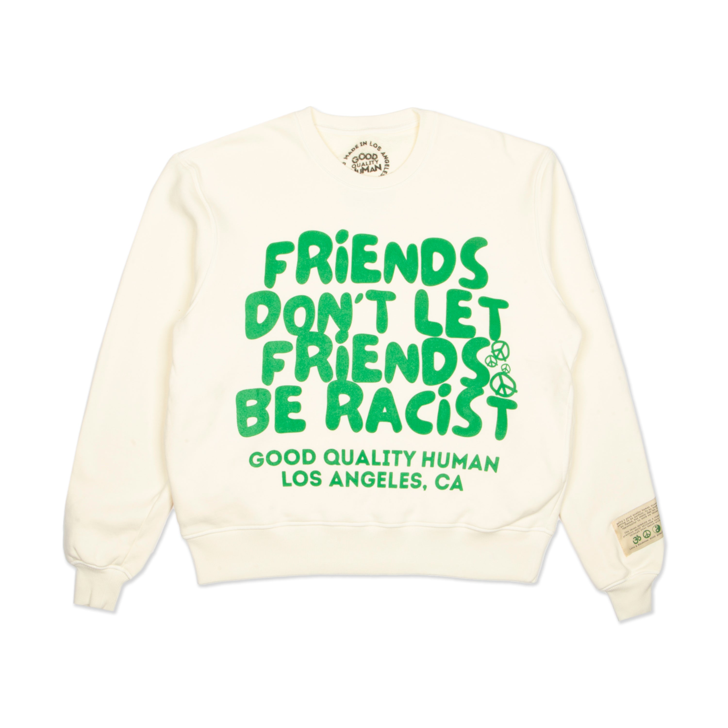 MADE IN USA COLLECTION * FRIENDS DON'T LET FRIENDS BE RACIST CREW